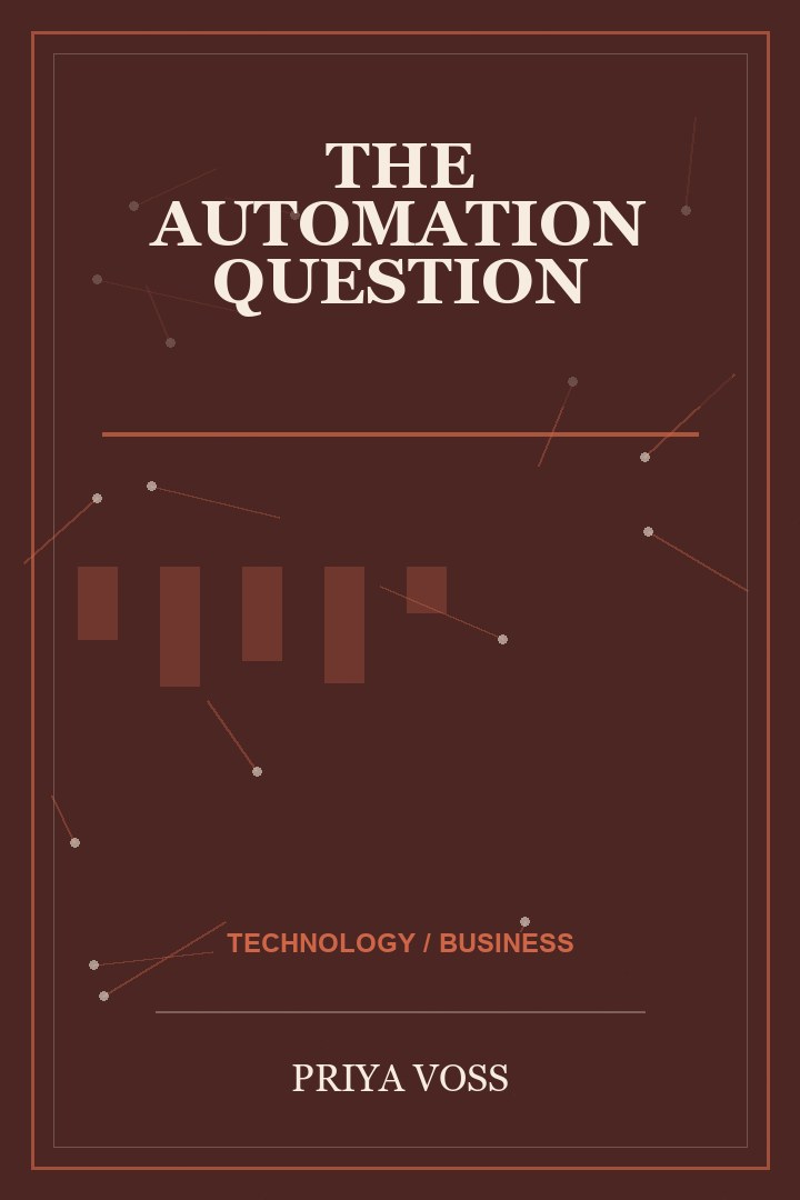 Book cover for The Automation Question by Priya Voss